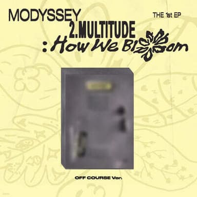 MODYSSEY - 2.Multitude: How We Bloom [OFF COURSE VER.]