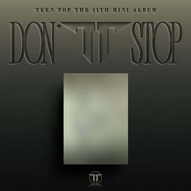 TEEN TOP - 11th Mini Album : DON’T STOP