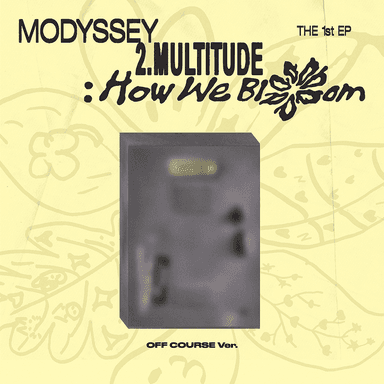 MODYSSEY - 1st Mini Album [2.Multitude: How We Bloom] (OFF COURSE Ver.)
